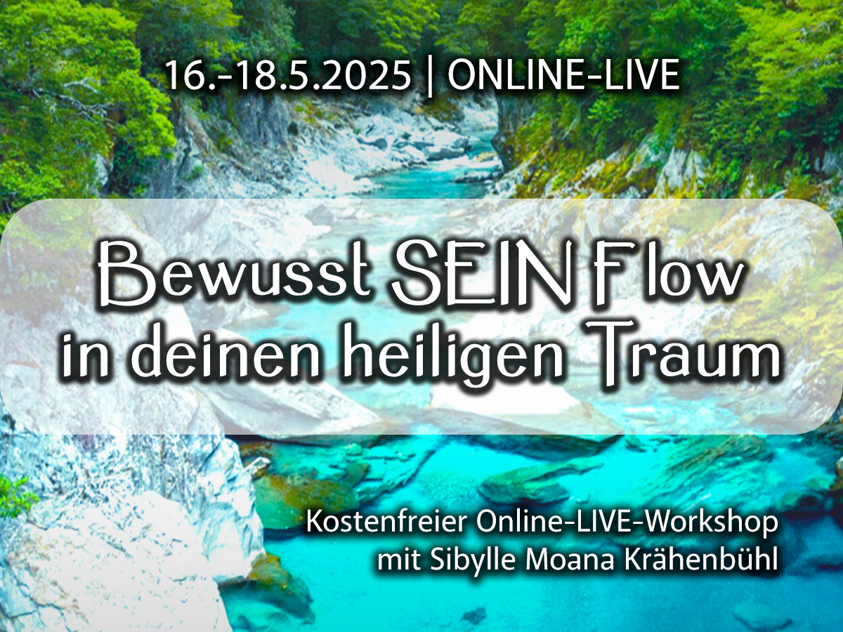 Ein Fluss und eine geschriebene Einladung für das "Event Bewusst SEIN Flow in deinen heiligen Traum"